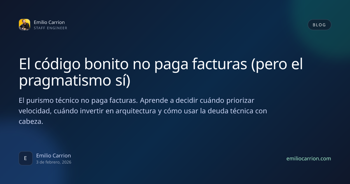 El código bonito no paga facturas (pero el pragmatismo sí) | Emilio Carrión